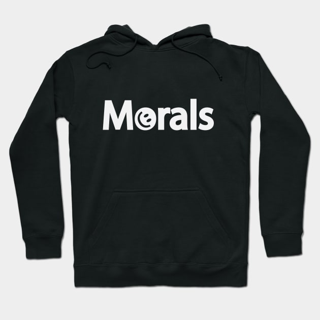 Morals artistic typography design Hoodie by BL4CK&WH1TE 